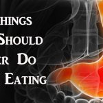 5 Things You Should Never Do After Eating!
