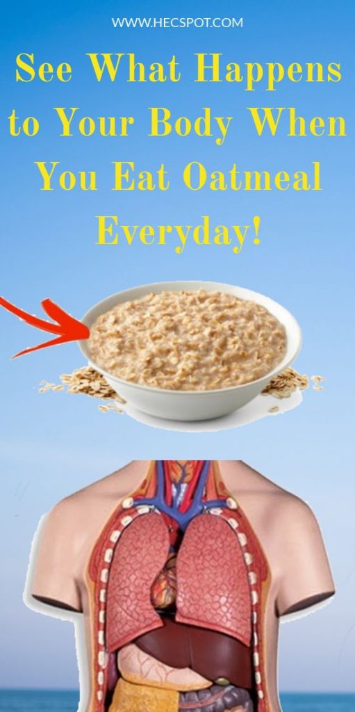 Amazing Changes To The Body When You Consume Oatmeal Every Single Day ...