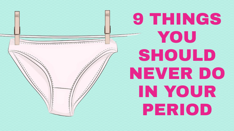 You are currently viewing What You Should Never Do In Your Period