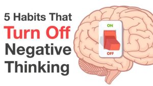 Read more about the article 5 Habits That Turn Off Negative Thinking