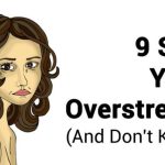 9 Signs You’re Overstressed And You Don’t Know it
