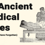 25 Ancient Medical Cures (Most People Have Forgotten)