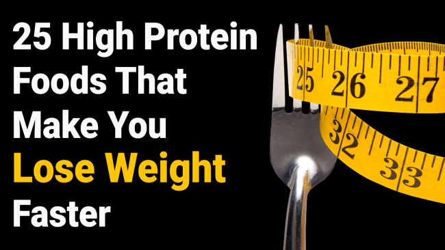 You are currently viewing 25 High Protein Foods That Make You Lose Weight Faster