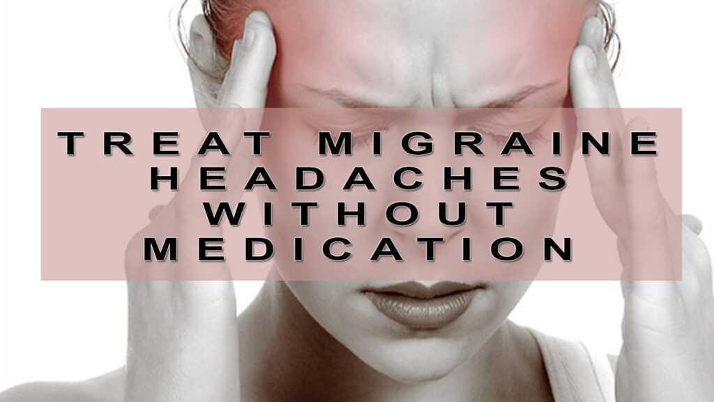You are currently viewing 8 Ways To Treat Migraine Headaches Without Medication