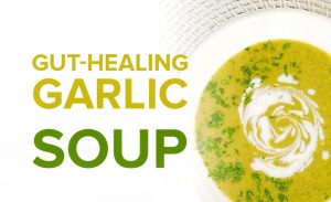 Read more about the article Gut-Healing Garlic Asparagus Broccoli Soup Recipe